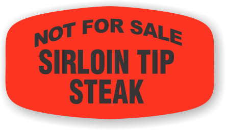 Sirloin Tip Steak NOT FOR SALE DayGlo Label