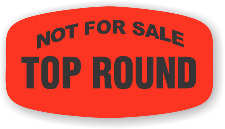 Top Round Not For Sale Labels, Top Round Stickers