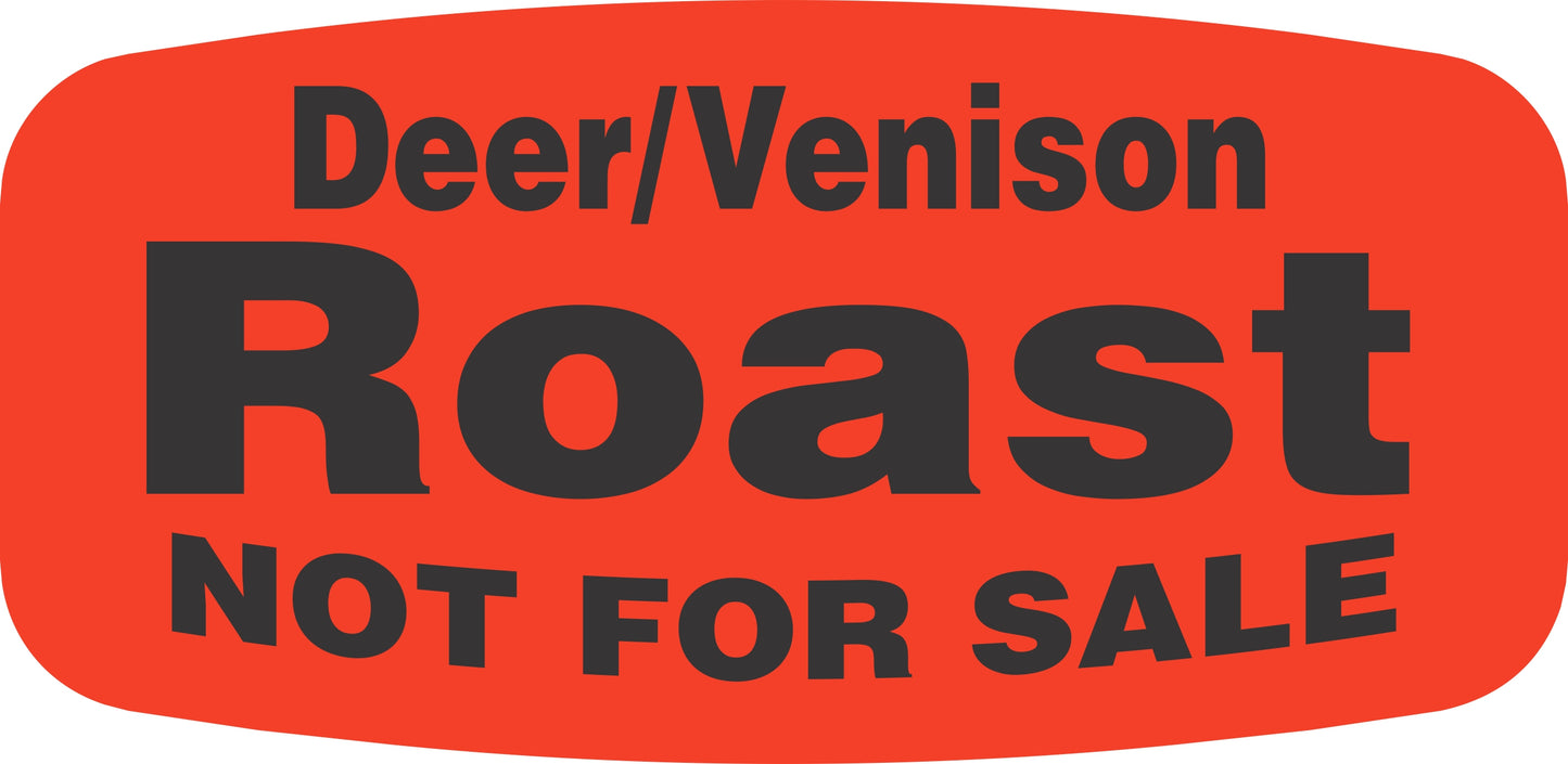Deer/Venison Roast NOT FOR SALE DayGlo Label