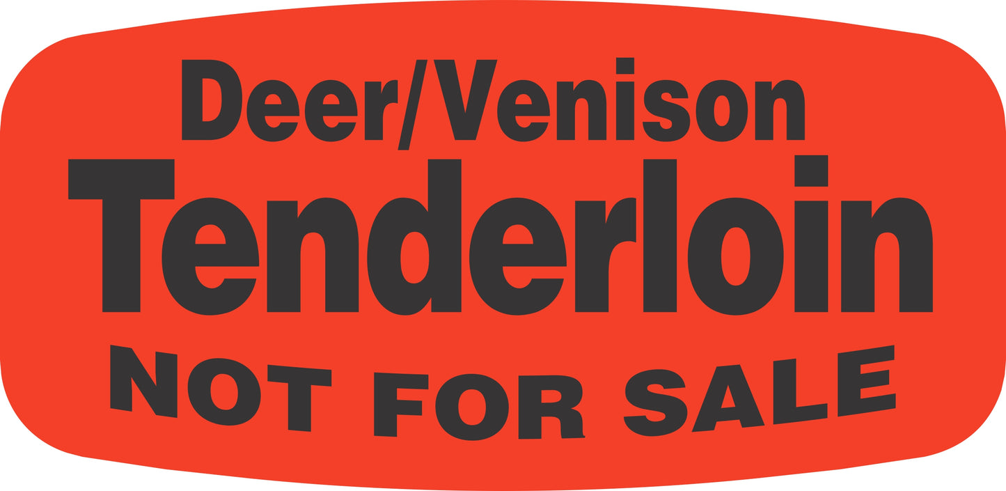 Deer/Venison Tenderloin NOT FOR SALE DayGlo Label