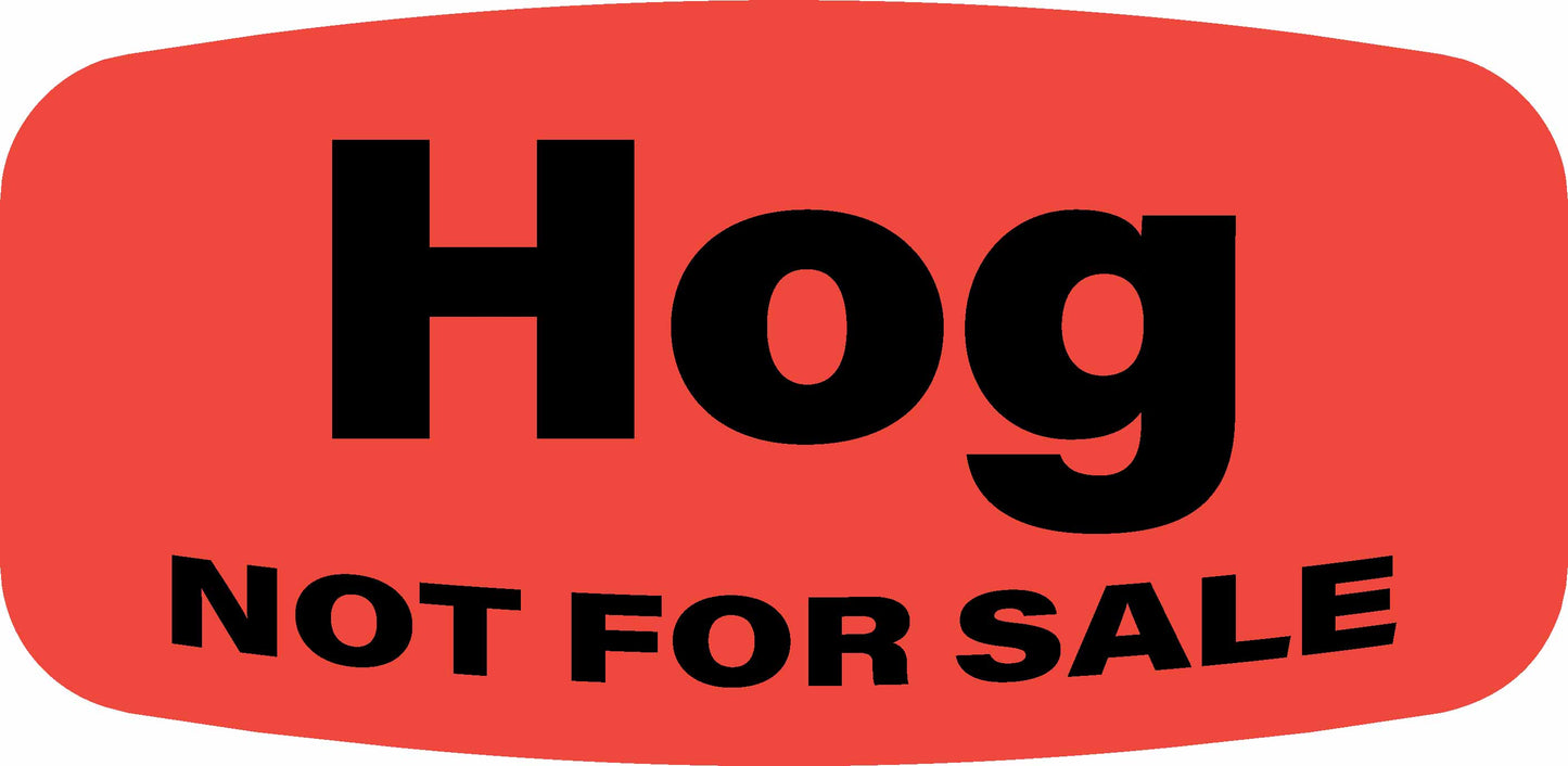 Hog NOT FOR SALE DayGlo Label