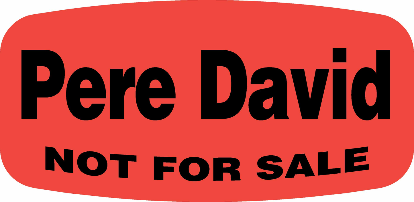 Pere David NOT FOR SALE DayGlo Label