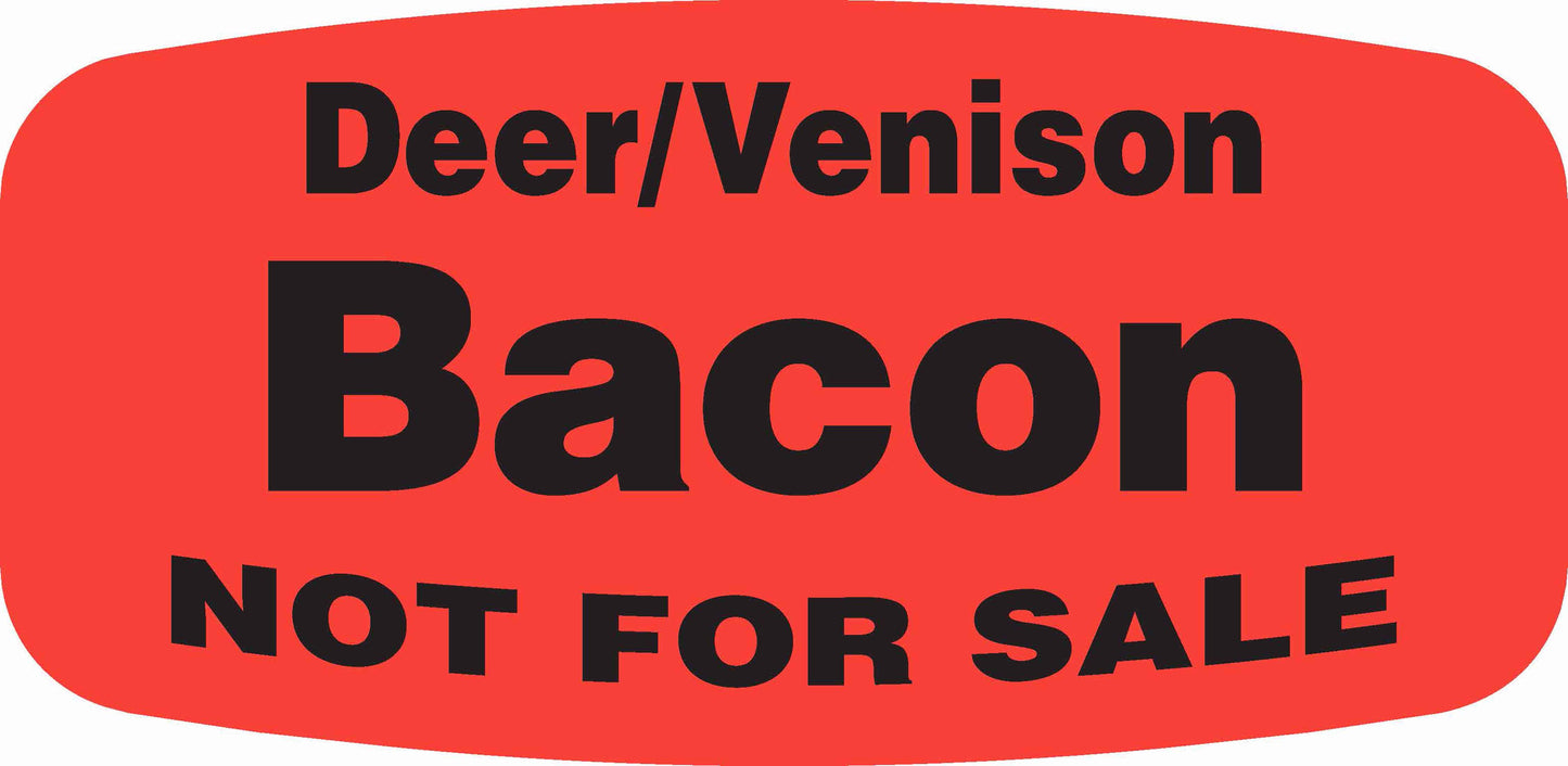 Deer/Venison Bacon NOT FOR SALE DayGlo Label