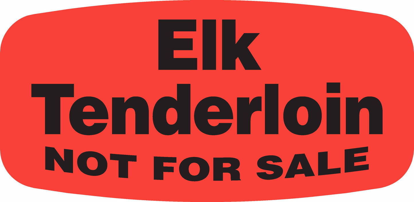 Elk Tenderloin NOT FOR SALE Dayglo Label