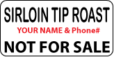 SIRLOIN TIP ROAST Not For Sale Label