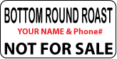 BOTTOM ROUND ROAST Not For Sale Labels