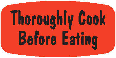Thoroughly Cook Before Eating DayGlo Labels