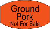Ground Pork Not For Sale DayGlo Labels, Ground Pork Stickers