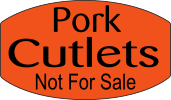 Pork Cutlets Not For Sale Dayglo Labels, Stickers