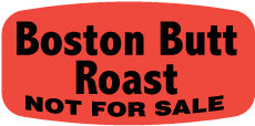 Boston Butt Roast Not For Sale DayGlo Labels, Stickers