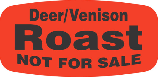 Deer/Venison Roast NOT FOR SALE DayGlo Label