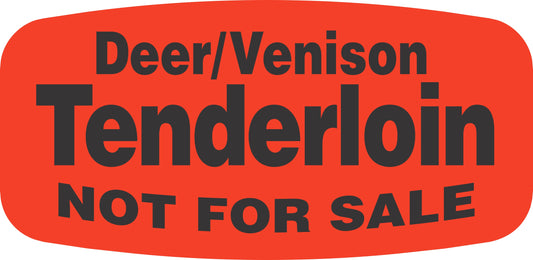 Deer/Venison Tenderloin NOT FOR SALE DayGlo Label