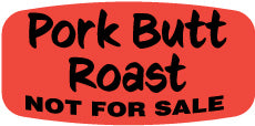 Not For Sale Pork Butt Roast DayGlo Labels