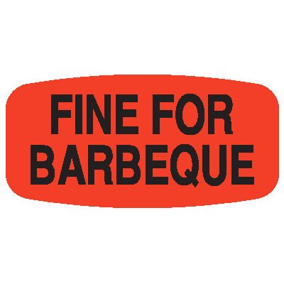 Fine for Barbeque DayGlo Label