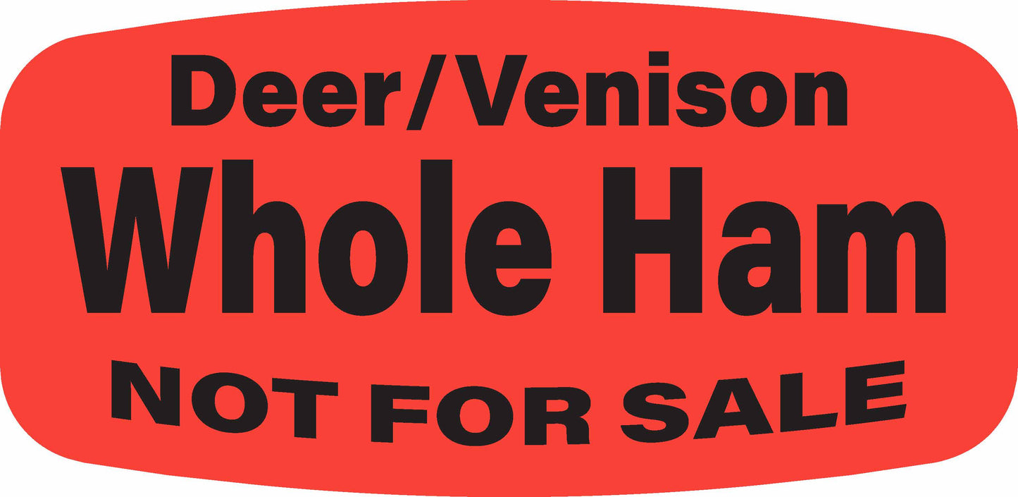 Deer/Venison Whole Ham NOT FOR SALE DayGlo Label