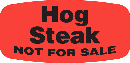 Hog Steak NOT FOR SALE DayGlo Label