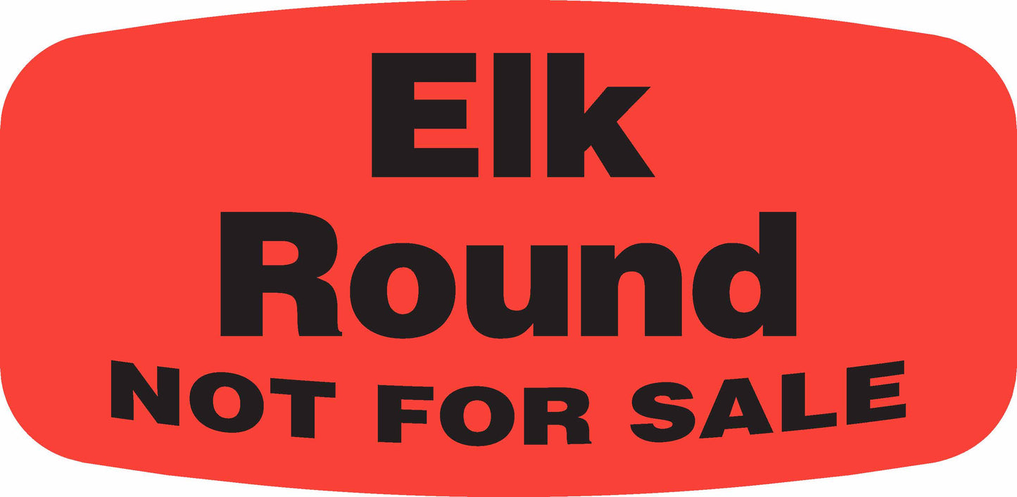 Elk Round NOT FOR SALE Dayglo Label