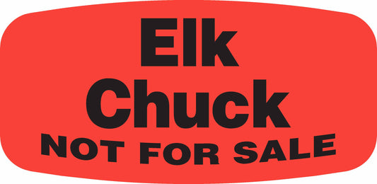 Elk Chuck NOT FOR SALE Dayglo Label