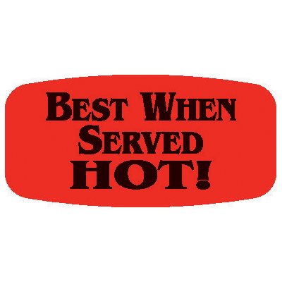 Best When Served Hot! DayGlo Label