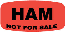 Ham Not For Sale DayGlo Labels, Ham Stickers