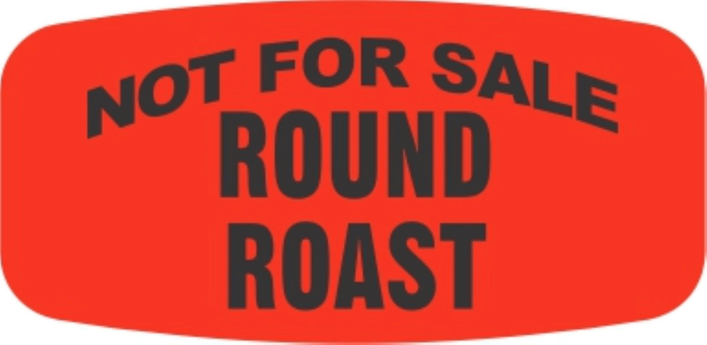 Round Roast NOT FOR SALE DayGlo Label - 10 MIN