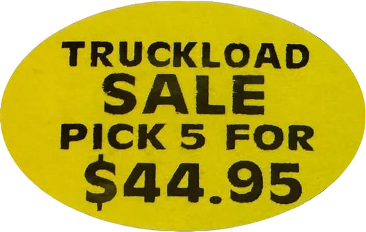 Truckload Sale - Pick 5 For $44.95 Oval Label