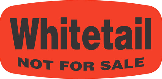 Whitetail NOT FOR SALE DayGlo Label
