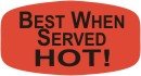 Best When Served Hot! DayGlo Label