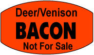 Deer/Venison Bacon Not For Sale Dayglo Labels, Bacon Stickers