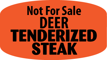 Deer Steak Tenderized Not For Sale DayGlo Labels, Stickers