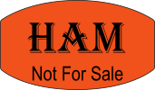 Ham Not For Sale DayGlo Labels, Ham Stickers